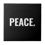 Azulejo Texto en blanco y negro sobre la paz contra la gue<br><div class="desc">Texto de paz blanco y negro minimalista anti guerra Tile cerámico. Texto blanco personalizado sobre fondo negro.</div>