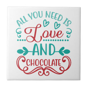Azulejo Todo lo que necesitas es amor y chocolate