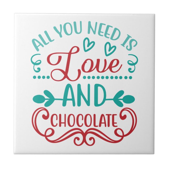 Azulejo Todo lo que necesitas es amor y chocolate (Frente)