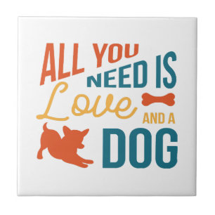 Azulejo Todo lo que necesitas es amor y un perro