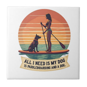 Azulejo Todo lo que necesito es mi perro y paddleboarding 