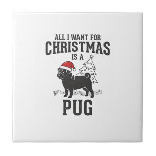 Azulejo Todo lo que Quiero para Navidad Pug Perro