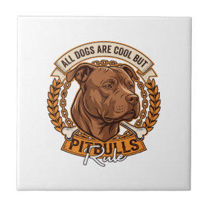 Azulejo Todos los perros son geniales pero los Pitbulls ma