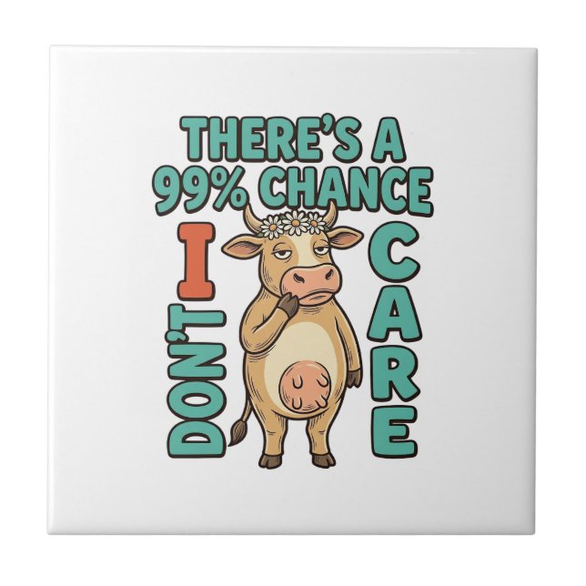 Azulejo Vaca Divertida 99% De Probabilidad De Que No Me Im (Frente)