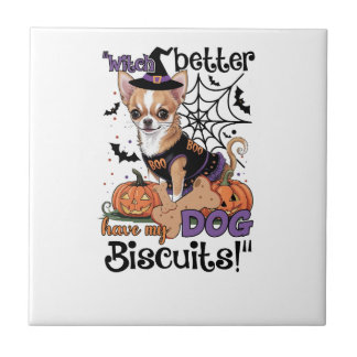 Azulejo Witch better have my Dog Biscuits Cute Halloween C