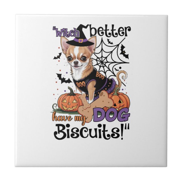 Azulejo Witch better have my Dog Biscuits Cute Halloween C (Frente)