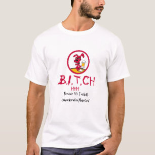 B.I.T.C.H. Camisa