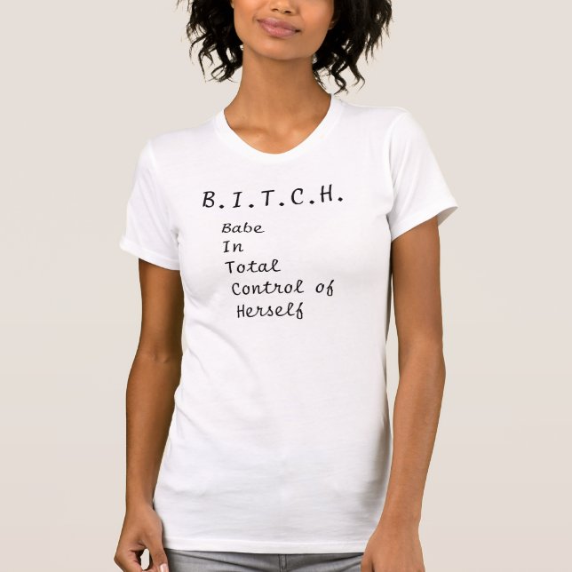 B.I.T.C.H. Camiseta 2 (Anverso)