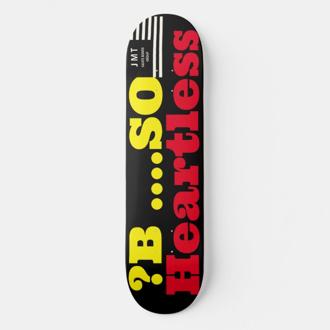? B ..SIN CORAZÓN  JMT 8 1/2" Tabla de Skateboard (Anverso)