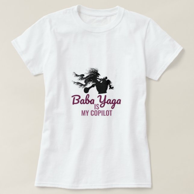 Baba Yaga es mi co-piloto camiseta (Diseño del anverso)