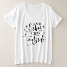 Baby hace frío afuera camiseta para mujer talla pl