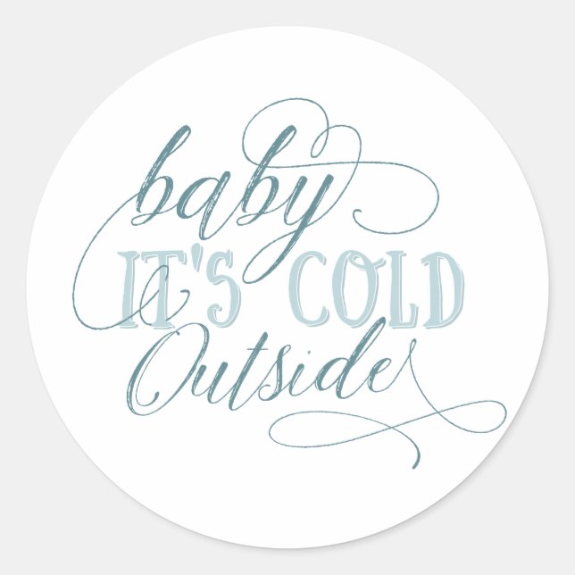 Baby It's Cold Outside Script Quote Pegatina (Anverso)