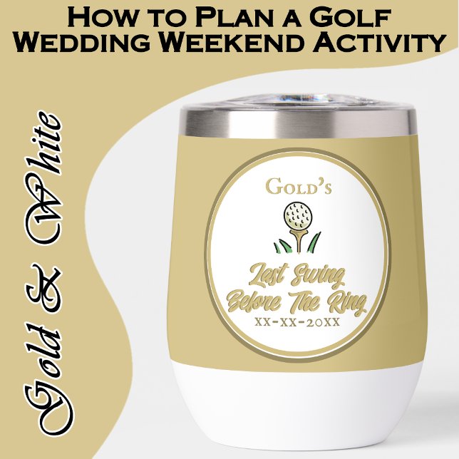 Bachelorette Party Golfing Gold y White (Super fun personalized bridal party tumbler for wedding weekend golf or a golfing bachelorette party)