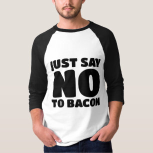 BACON - SÓLO DIGAN QUE NO HAY CAMISETAS