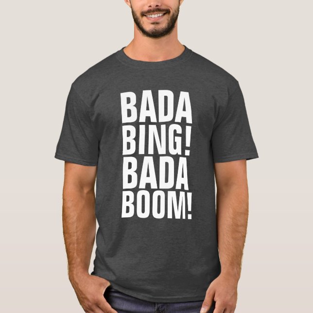 ¡BADA BING! ¡BADA BOOM! Camisetas (Anverso)
