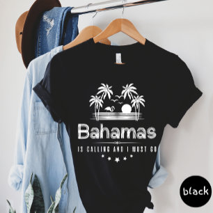 Bahamas está llamando y debo ir camiseta