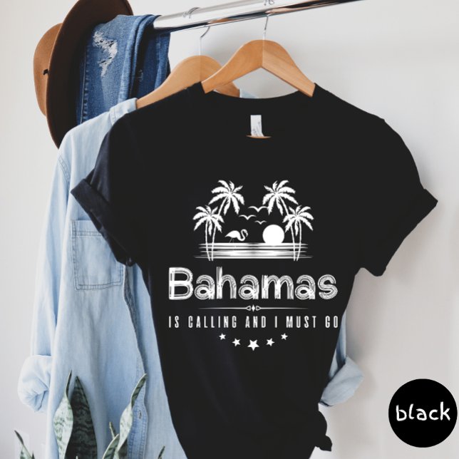 Bahamas está llamando y debo ir camiseta (Subido por el creador)