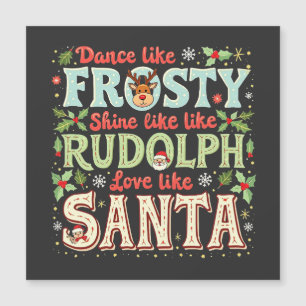 Baila como Frosty Brilla como Rudolph Ama