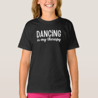 Bailar es mi camiseta de terapia