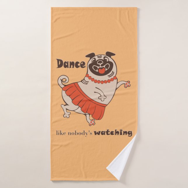 Baile como si nadie viera a Pug Chica (Toalla de baño)