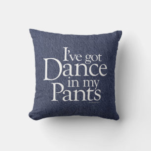 Baile En El Cojín decorativo De Mis Pantalones