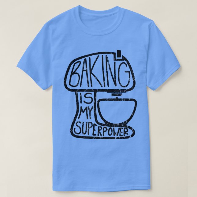 Baking Es Mi Superpotencia, Graciosa Camiseta Bake (Diseño del anverso)