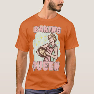 Baking Queen Bakery Postsert Pastelería camiseta