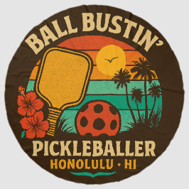 Ball Bustin’ Pickleballer HONOLULU HI Round
