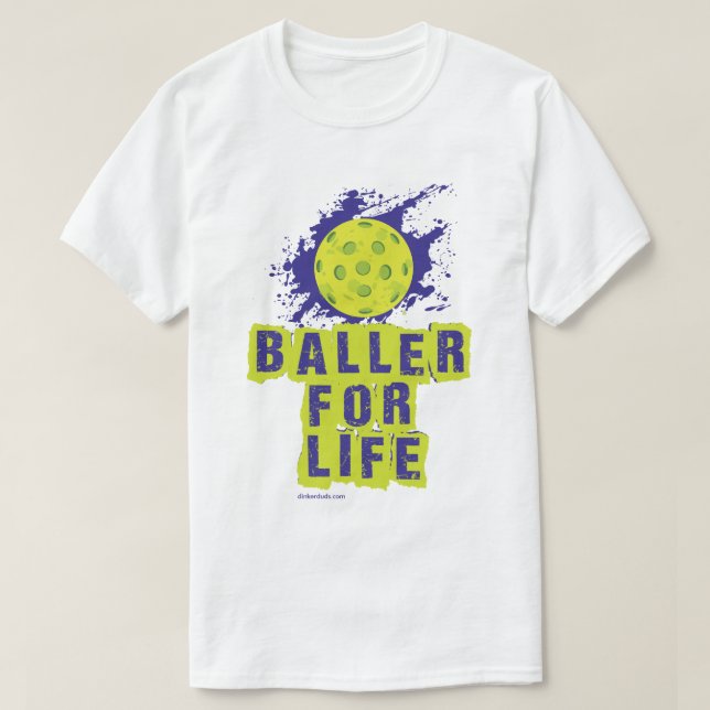"Baller para camisa de Pickleball de la vida" (Diseño del anverso)