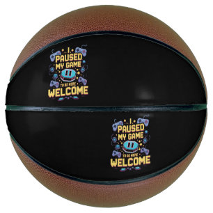 Balón De Baloncesto He Pausado Mi Juego Para Estar Aquí Bienvenido El