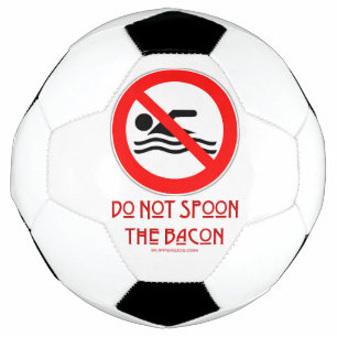 Balón De Fútbol SlipperyJoe's Do Not Spoon Bacon red Advertencia m