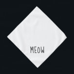 Bandana Meow Cute Negro Texto Pequeño Mascota Blanco<br><div class="desc">Banda blanca bonito,  con un texto negro lindo...  Mau. Siga el enlace "Personalizar esta plantilla" para añadir el nombre de su mascota. También puede hacer clic en "Personalizar más lejos" para realizar cualquier otro cambio que desee.</div>