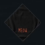 Bandana Meow Naranja Cute Texto Mascota negro pequeño<br><div class="desc">Banda negra,  con un lindo texto naranja...  Mau. Siga el enlace "Personalizar esta plantilla" para añadir el nombre de su mascota. También puede hacer clic en "Personalizar más lejos" para realizar cualquier otro cambio que desee.</div>