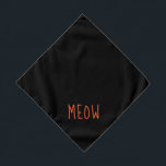 Bandana Meow Naranja Cute Texto Mascota negro pequeño<br><div class="desc">Banda negra,  con un lindo texto naranja...  Mau. Siga el enlace "Personalizar esta plantilla" para añadir el nombre de su mascota. También puede hacer clic en "Personalizar más lejos" para realizar cualquier otro cambio que desee.</div>