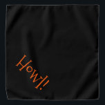 Bandana Negro mate con Naranja Mascota de texto "Howl"<br><div class="desc">Banda negra, con tipografía linda y naranja... ¡Aúl! Perfecto para su mascota en la ciudad o por la tarde en el parque. ¡Maravilloso por celebrar la temporada de Halloween! El color de fondo es el personalizable a cualquier color que desee, al igual que el estilo de letra, el tamaño y/o...</div>