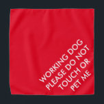 Bandana Por favor, no toques ni mascotas de perro personal<br><div class="desc">Por favor,  no toques ni mascotas del servicio de personalizado rojo perro trabajando k9 perro bandana</div>