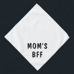 Bandana Texto lindo Mascota grande de BFF de mamá<br><div class="desc">Trato de bandana con texto para celebrar tu BFF!</div>