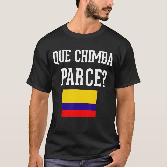 Bandera de Colombia Camiseta Que Chimba Parce Argo (Anverso)