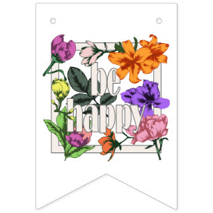 Banderines Cita positiva Be Happy y flores de jardín