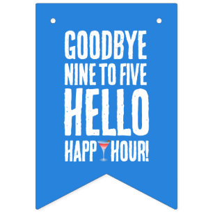 Banderines Gracioso adiós 9 a 5 Hello Happy Hour Retirement