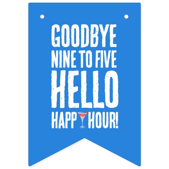 Banderines Gracioso adiós 9 a 5 Hello Happy Hour Retirement (Primera bandera)