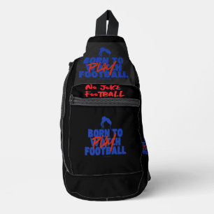 Bandolera Chica Nacida para Jugar Fútbol