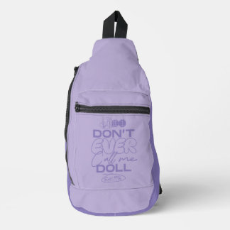 Bandolera Lola "Nunca me llames muñeca"