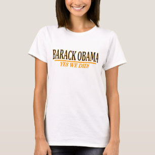 ¡Barack Obama - HICIMOS SÍ! Camiseta de la muñ