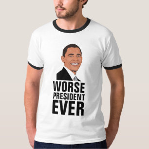 BARACK OBAMA, peor presidente que nunca camisetas