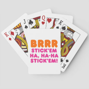 BARAJA DE CARTAS BRRR STICK 'EM HA, HA-HA STICK 'EM!
