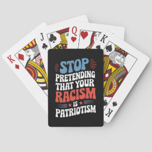 Baraja De Cartas Dejar de pretender tu racismo es patriotismo