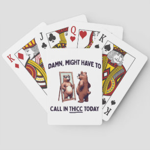 Baraja De Cartas Es posible que tenga que llamar a Thicc hoy