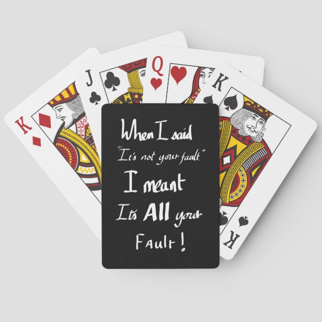 Baraja De Cartas Funny Your Fault Witty Cita Chiste Argumentando Ne (Reverso)