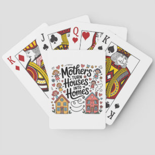Baraja De Cartas Las madres convierten las casas en hogares